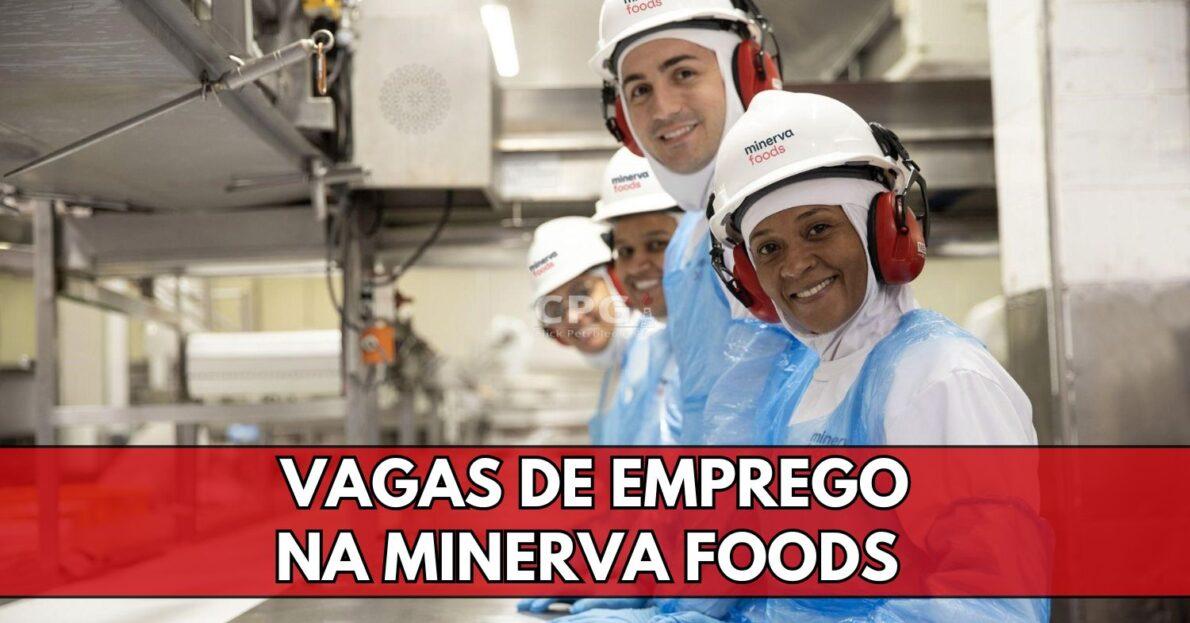 Minerva Foods oferece 50 vagas de emprego em Paranatinga/MT incluindo vários benefícios
