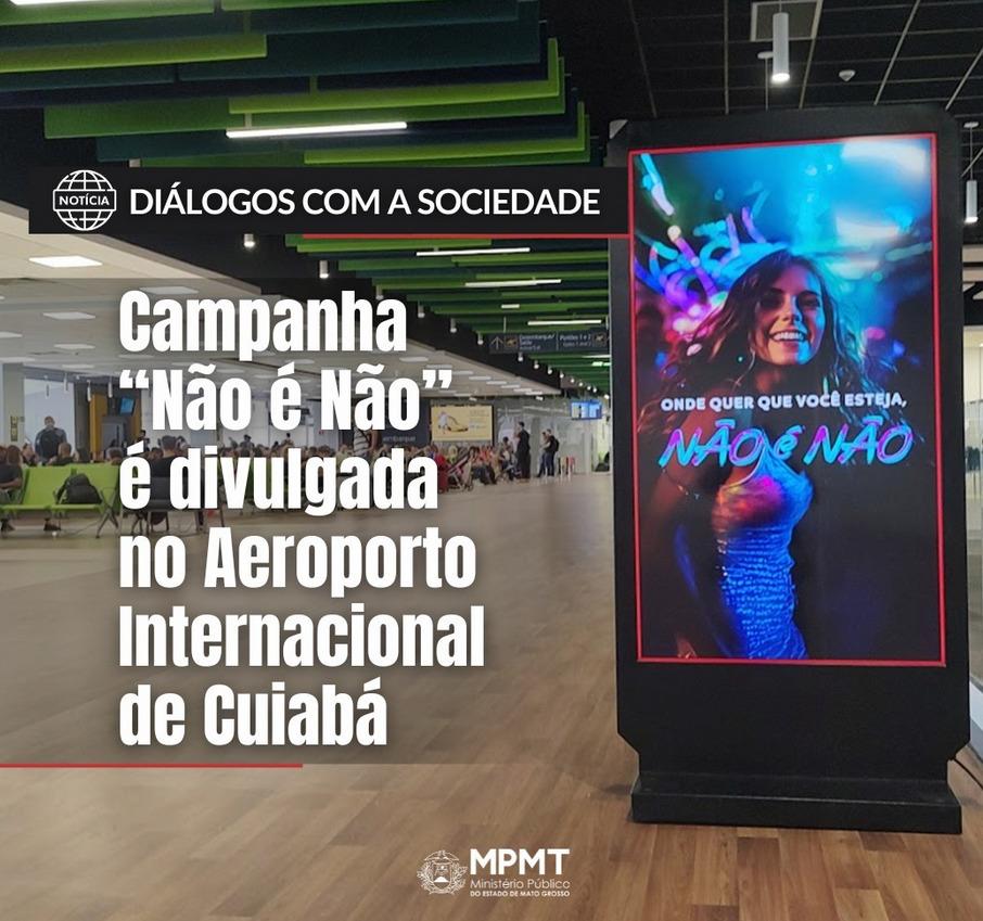 Campanha Não é Não é divulgada no Aeroporto Internacional de Cuiabá