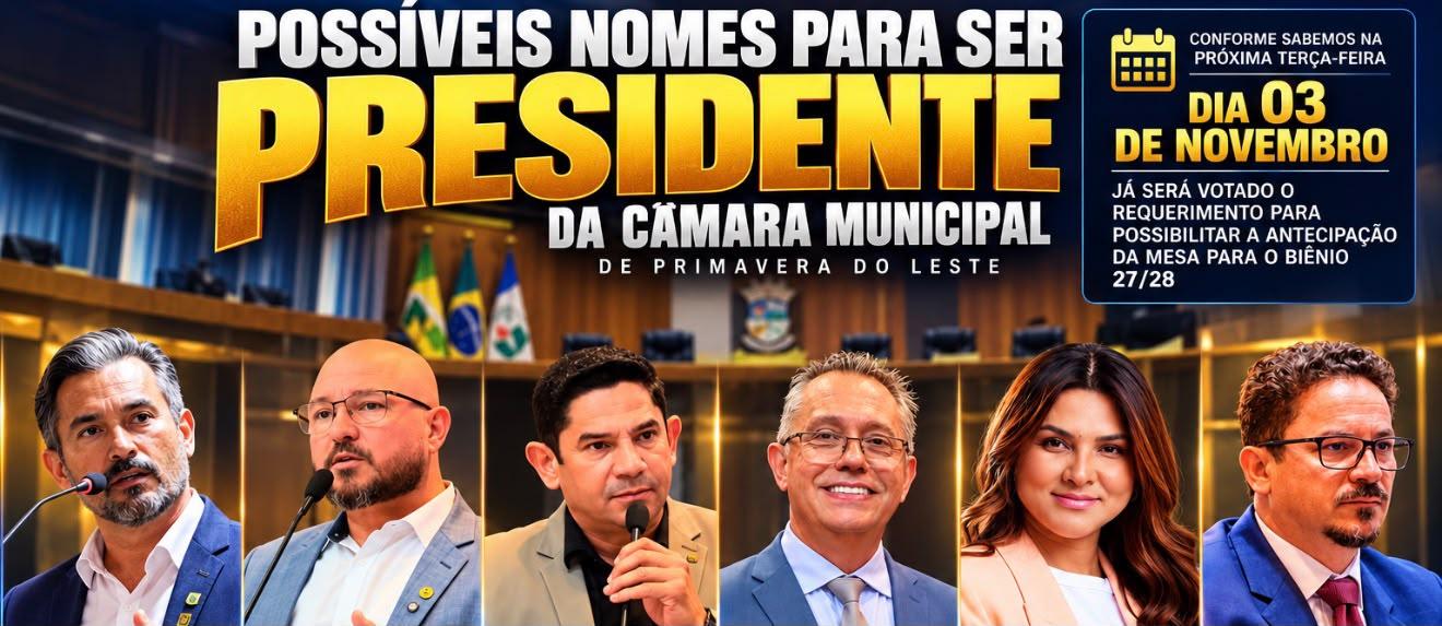 Primavera do Leste; Possíveis nomes para Presidente da Câmara Municipal é lançada