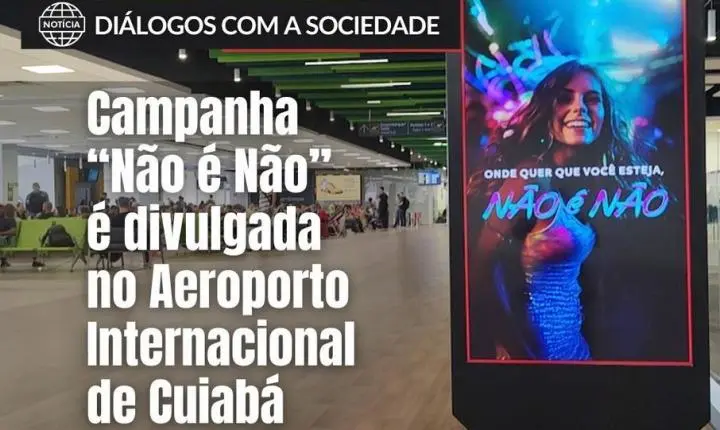 Campanha Não é Não é divulgada no Aeroporto Internacional de Cuiabá